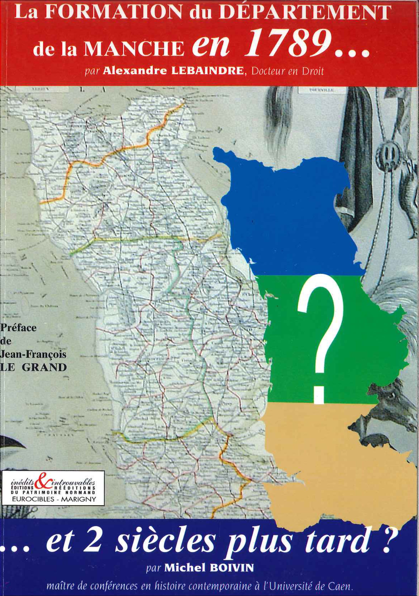 La formation du département de la Manche en 1789... et 2 siècles plus tard ?
