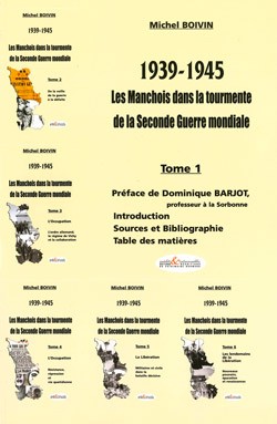 39-45 Les Manchois dans la tourmente de la Seconde Guerre mondiale - Tome1