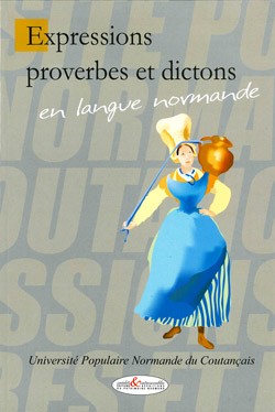 Expressions proverbes et dictons en langue normande