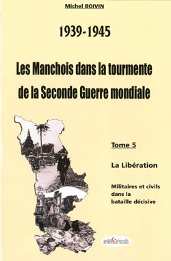 39-45 Les Manchois dans la tourmente de la Seconde Guerre mondiale - Tome5