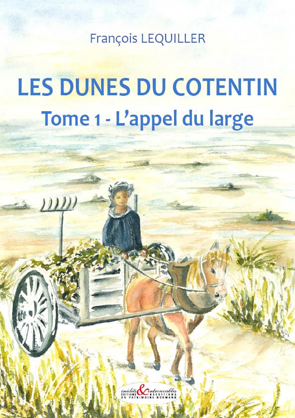 Les Dunes du Cotentin - Tome 1, l'appel du large (en souscription jusqu'au 15 mai 2018)