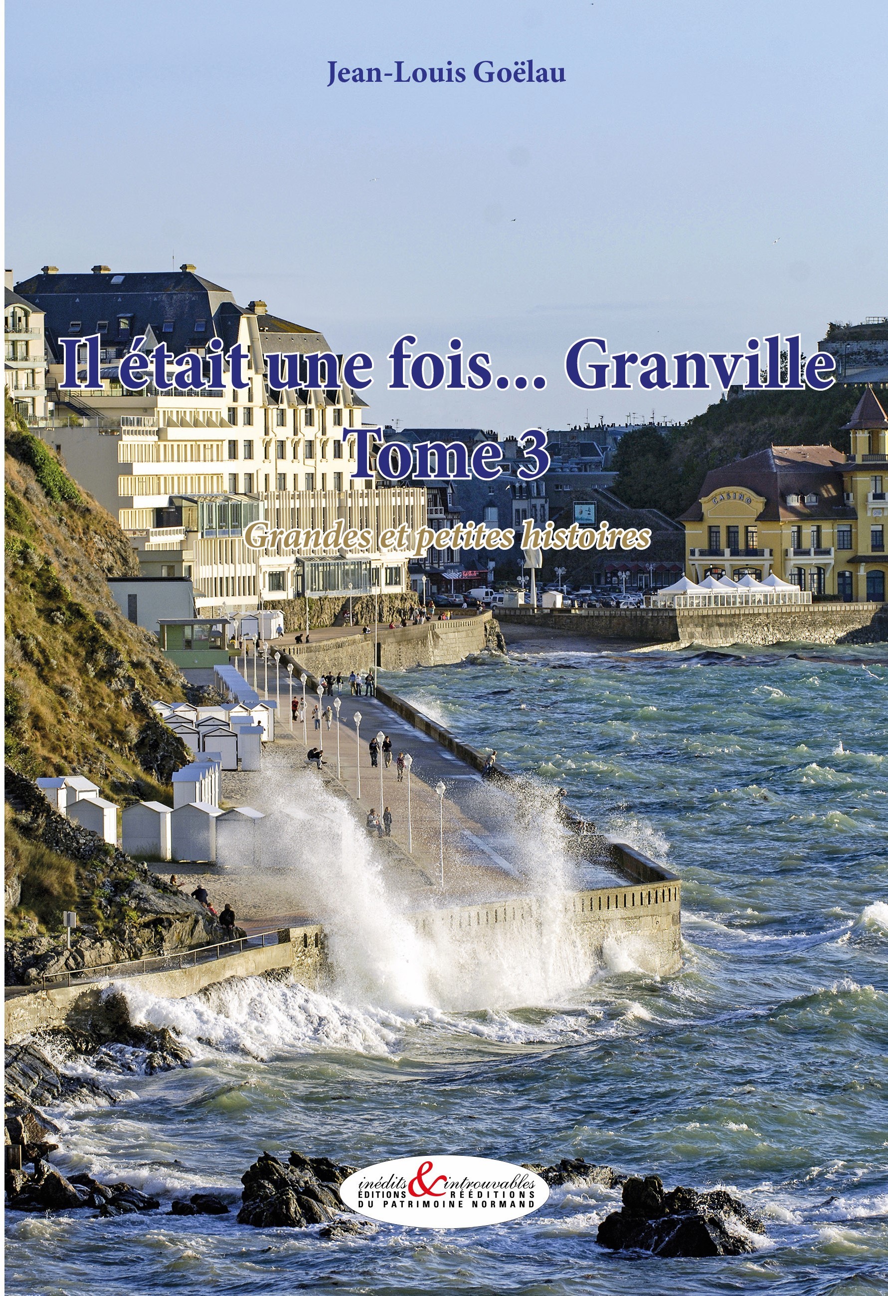 Il était une fois... Granville - grandes et petites histoires - Tome 3